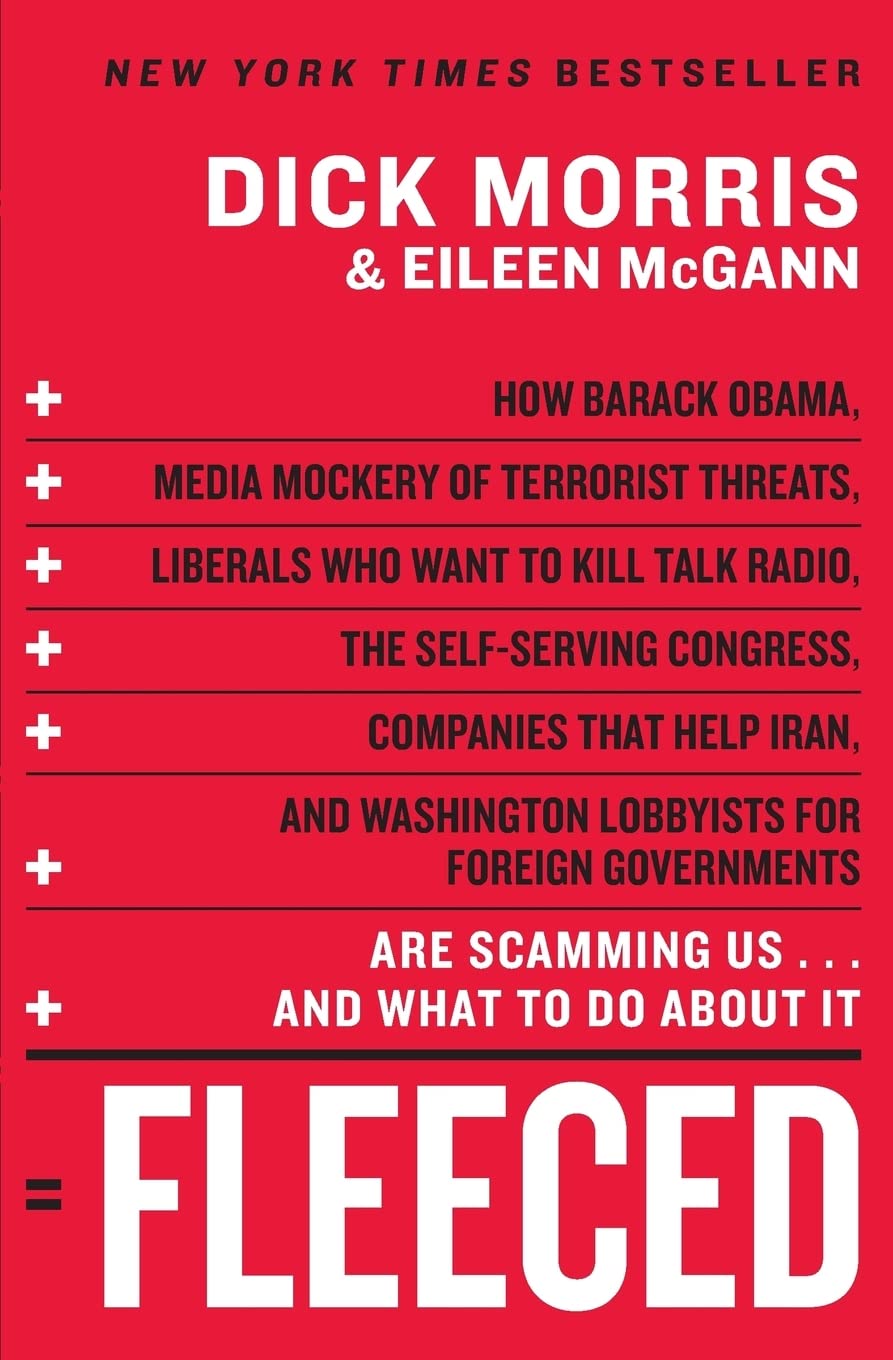 Fleeced: How Barack Obama, Media Mockery of Terrorist Threats, Liberals Who Want to Kill Talk Radio, the Self-Serving Congress, Companies That Help ... Are Scamming Us...and What to Do About It