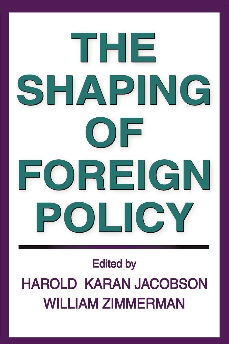 The Shaping of Foreign Policy