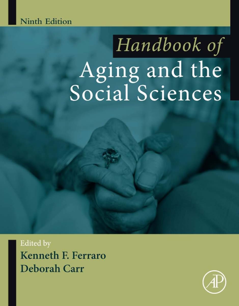 Handbook of Aging and the Social Sciences (Handbooks of Aging)