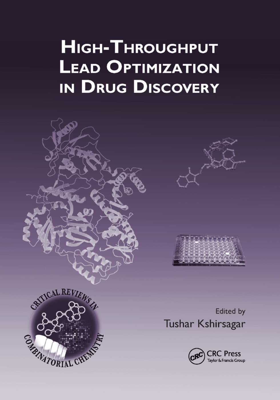 High-Throughput Lead Optimization in Drug Discovery (Critical Reviews in Combinatorial Chemistry)