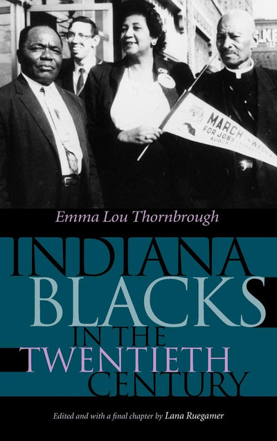 Indiana Blacks in the Twentieth Century (Published With the Generous Support of Lilly Endowment Inc)