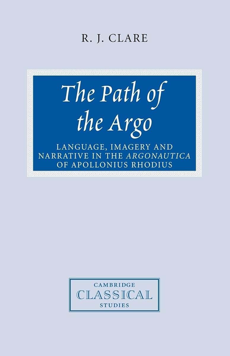 The Path of the Argo: Language, Imagery and Narrative in the Argonautica of Apollonius Rhodius (Cambridge Classical Studies)