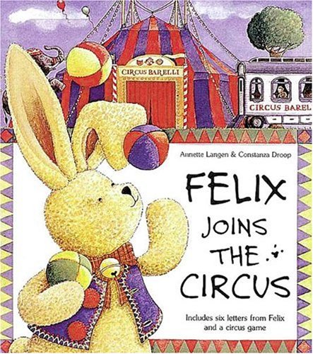 Felix Joins the Circus by Langen, Annette