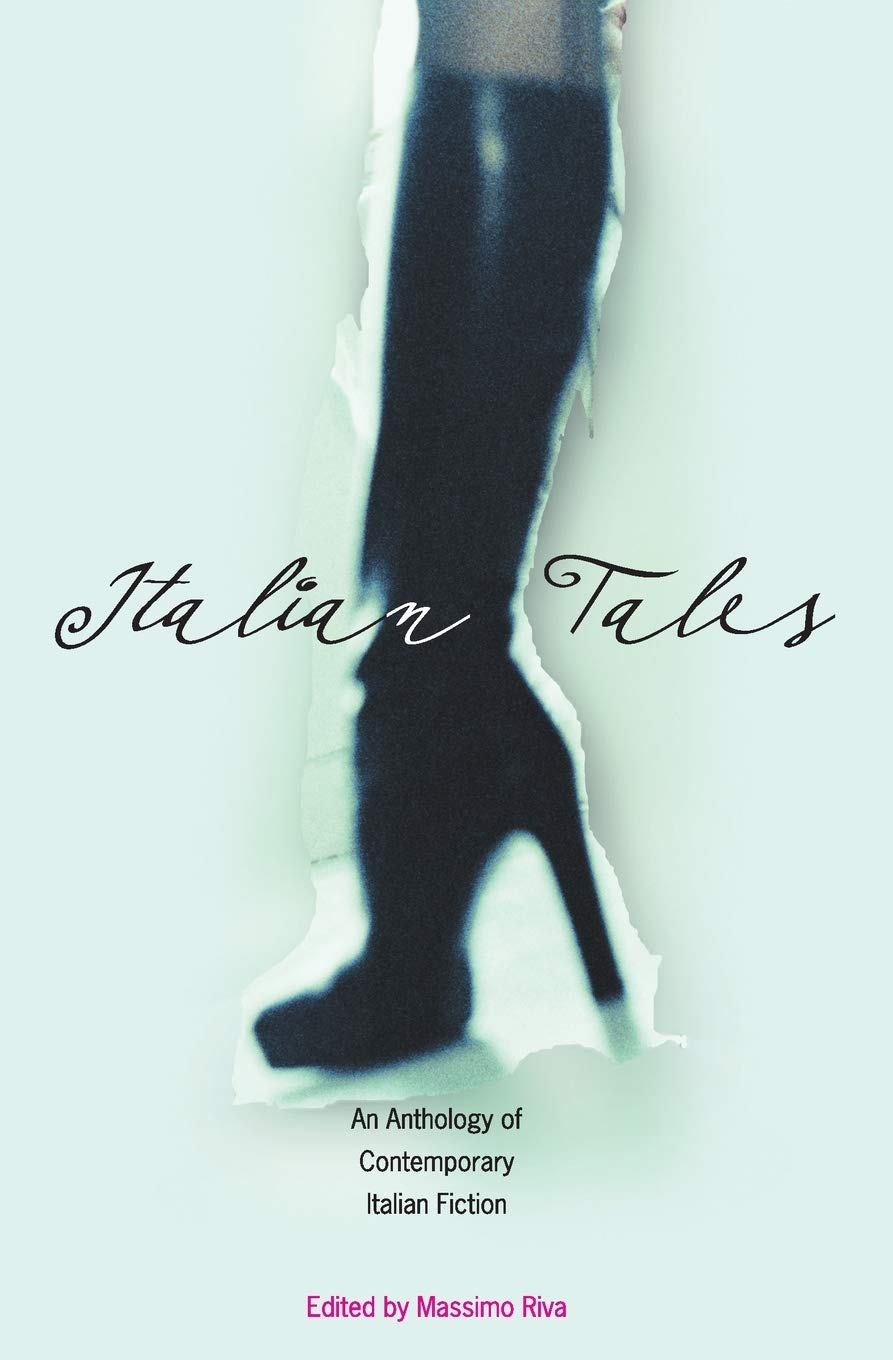 Italian Tales: An Anthology of Contemporary Italian Fiction (Italian Literature and Thought)