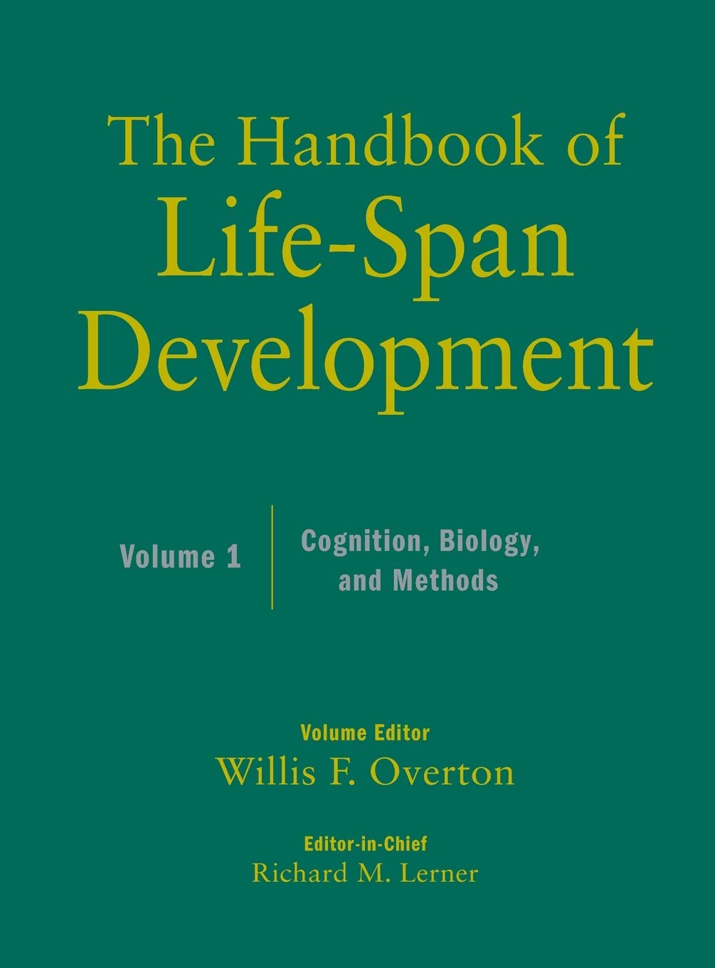 The Handbook of Life-Span Development, Vol. 1: Cognition, Biology, and Methods