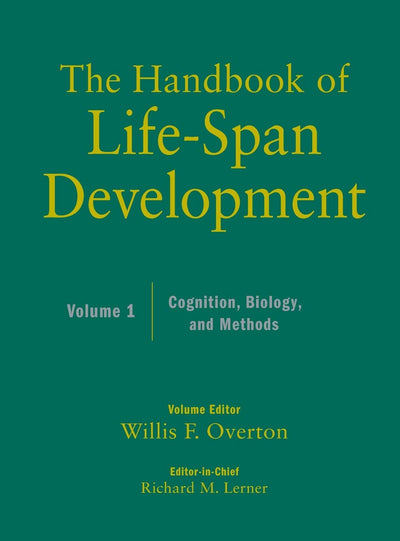 The Handbook of Life-Span Development, Vol. 1: Cognition, Biology, and Methods