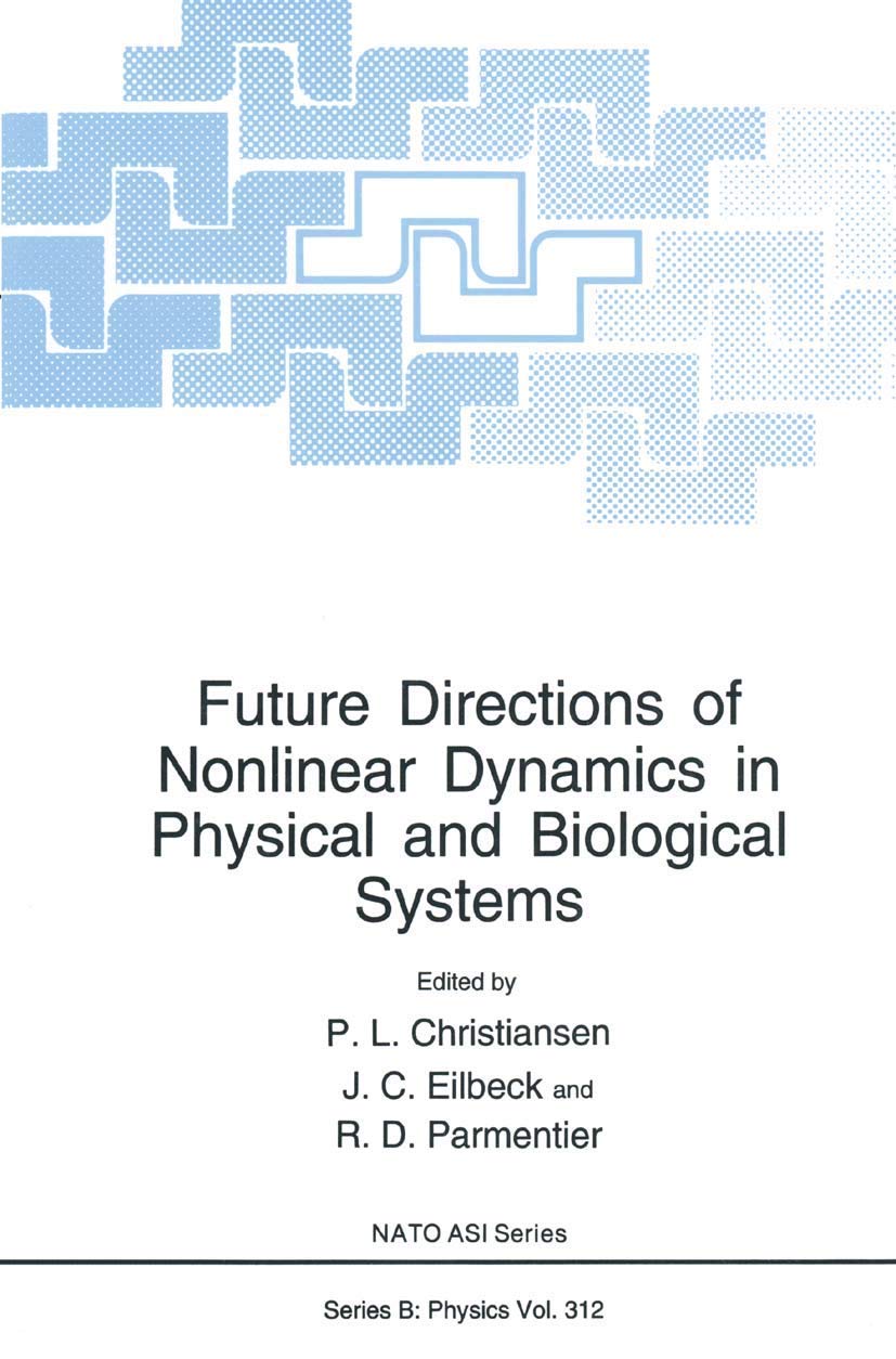 Future Directions of Nonlinear Dynamics in Physical and Biological Systems (NATO Science Series B:, 312)