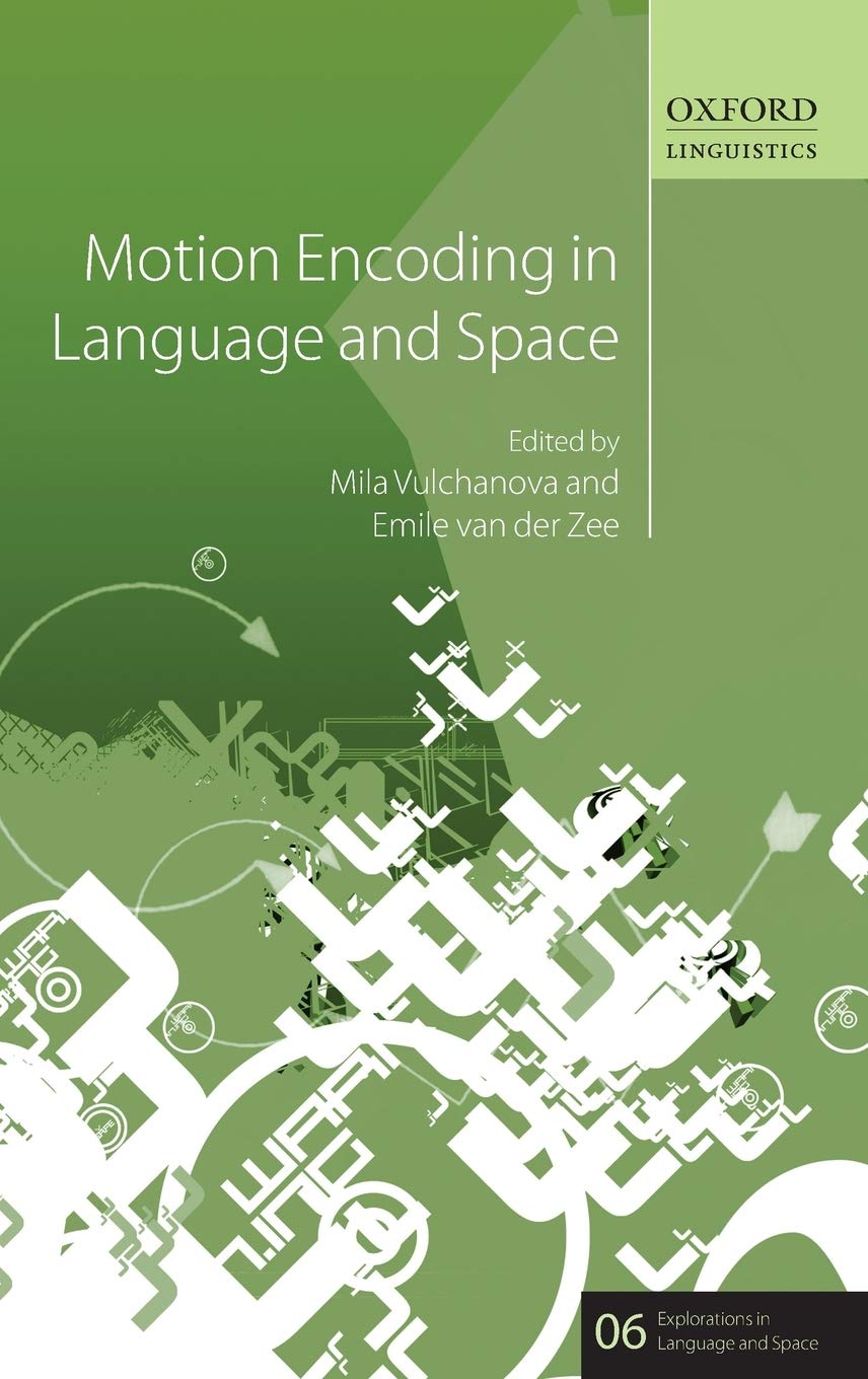 Motion Encoding in Language and Space (Explorations in Language and Space)