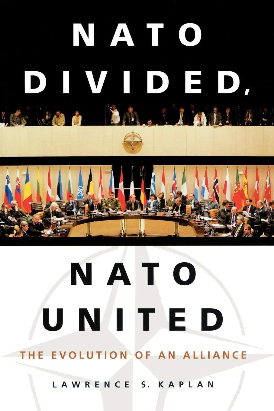 NATO Divided, NATO United: The Evolution of an Alliance