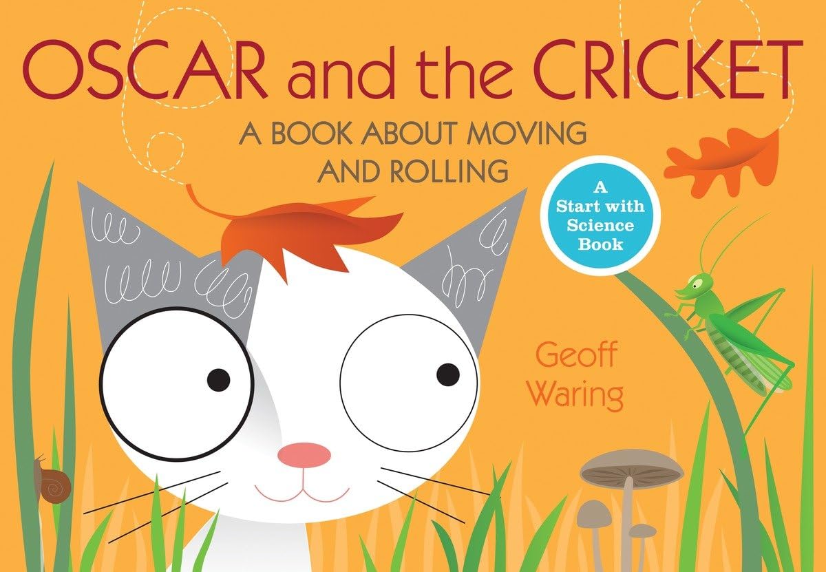 Oscar and the Cricket: A Book About Moving and Rolling (Star