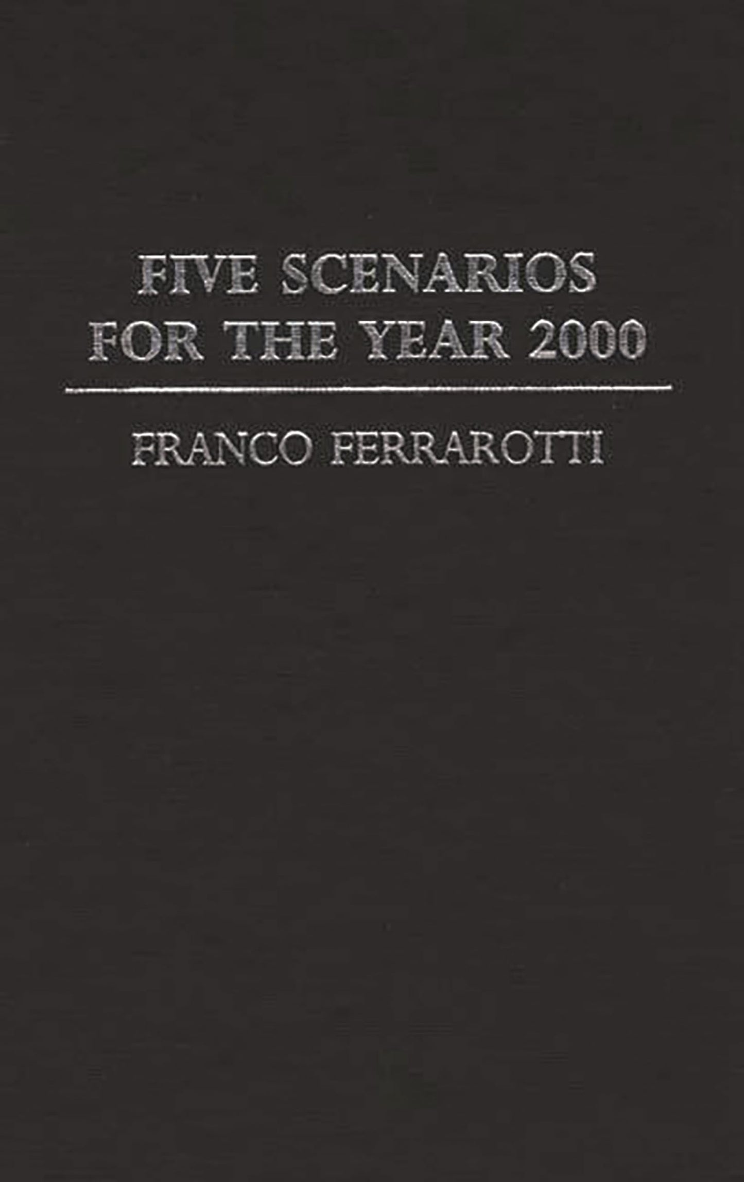 Five Scenarios for the Year 2000. (Controversies in Science)