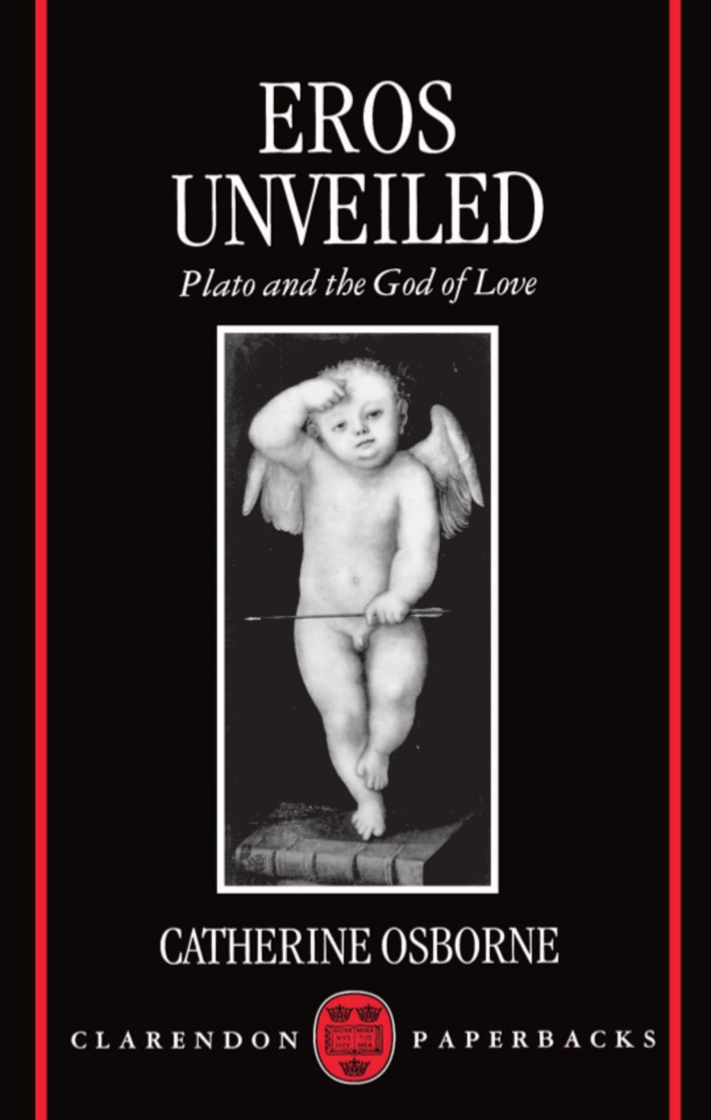 Eros Unveiled: Plato and the God of Love (Clarendon Paperbacks)