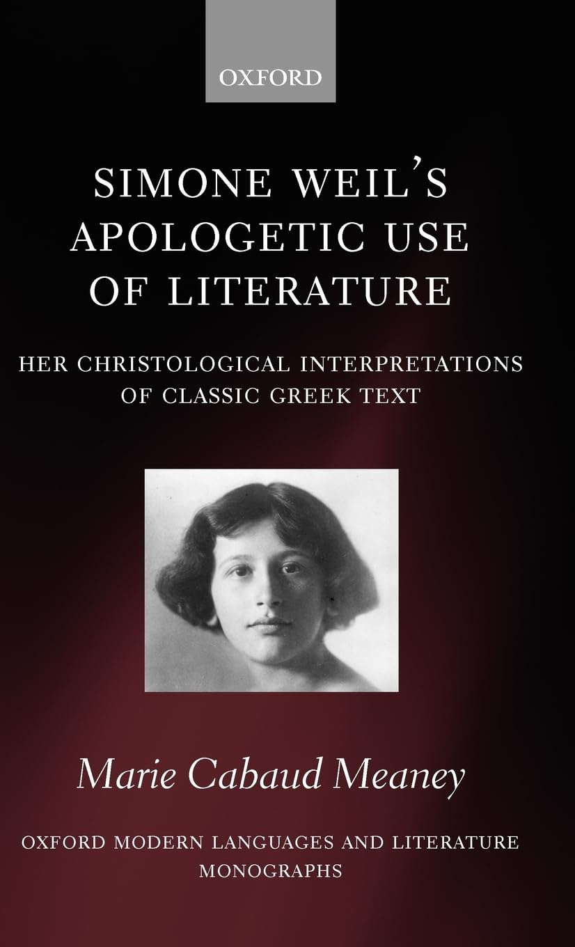 Simone Weil's Apologetic Use of Literature: Her Christologic