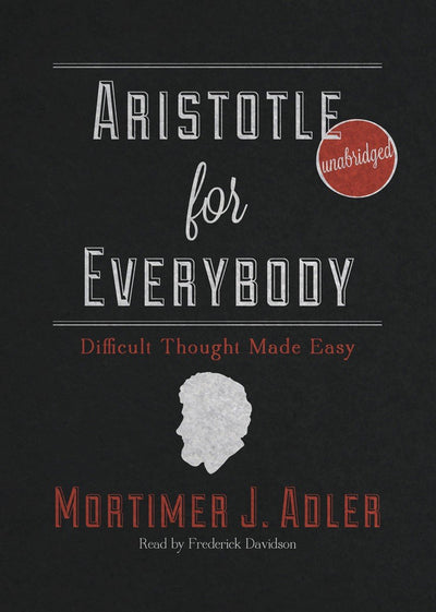 Aristotle for Everybody: Difficult Thought Made Easy