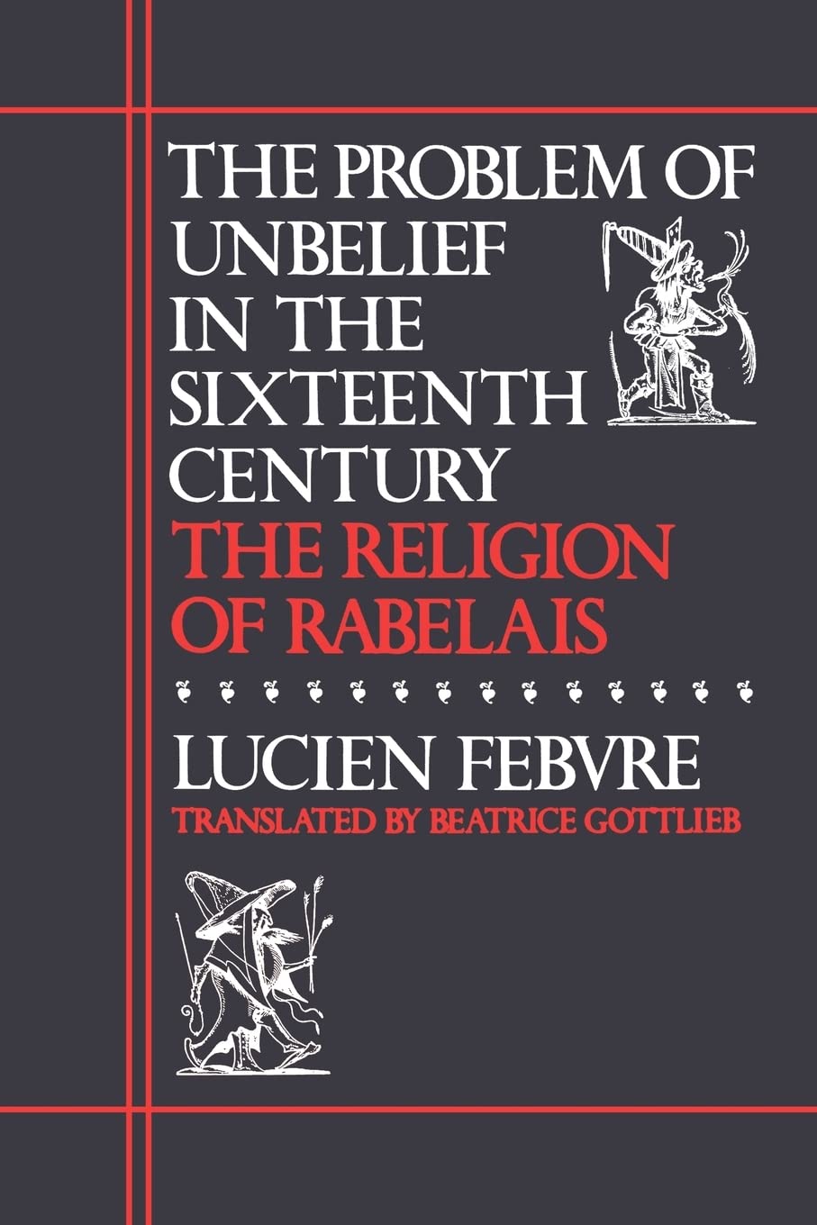 The Problem of Unbelief in the Sixteenth Century: The Religi