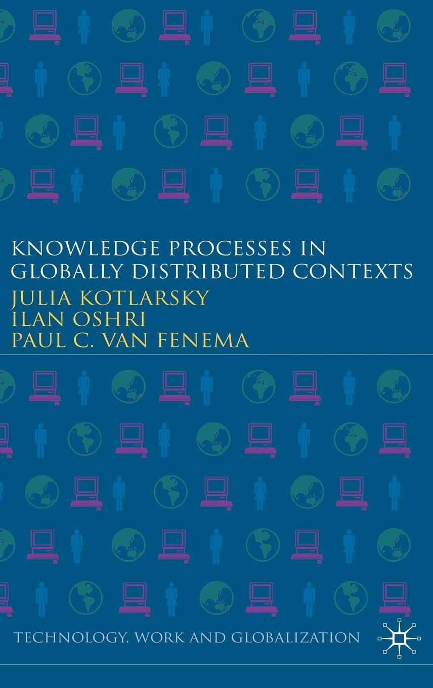 Knowledge Processes in Globally Distributed Contexts (Technology, Work and Globalization)