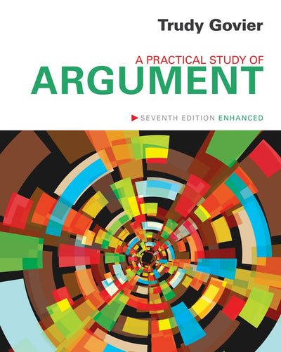 A Practical Study of Argument, Enhanced Edition by Govier, T