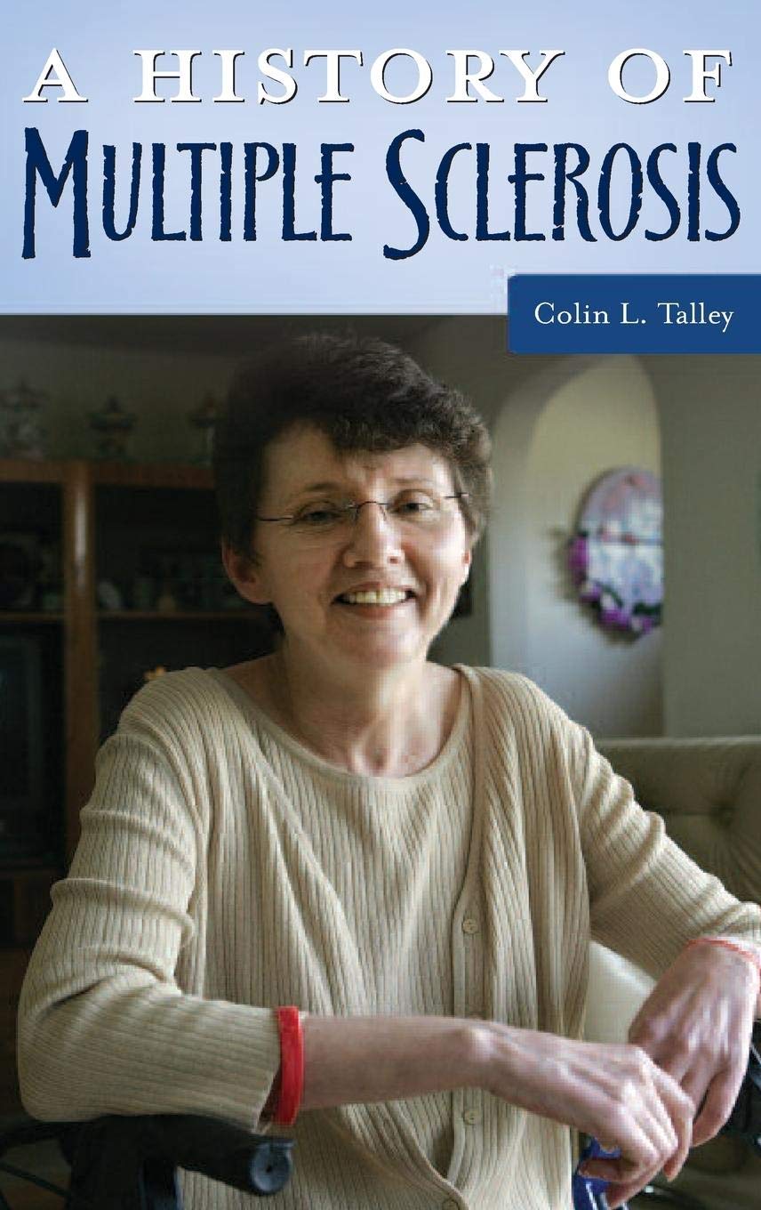A History of Multiple Sclerosis (Healing Society: Disease, Medicine, and History)