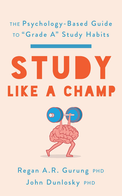 Study Like a Champ: The Psychology-Based Guide to Grade A Study Habits (APA LifeTools Series)