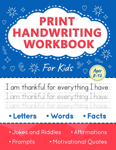 Print Handwriting Workbook for Kids: Improve Your Penmanship and Writing Skills with Letters, Words, Motivational Quotes, Funny Jokes, Science Facts for Children Ages 8-12