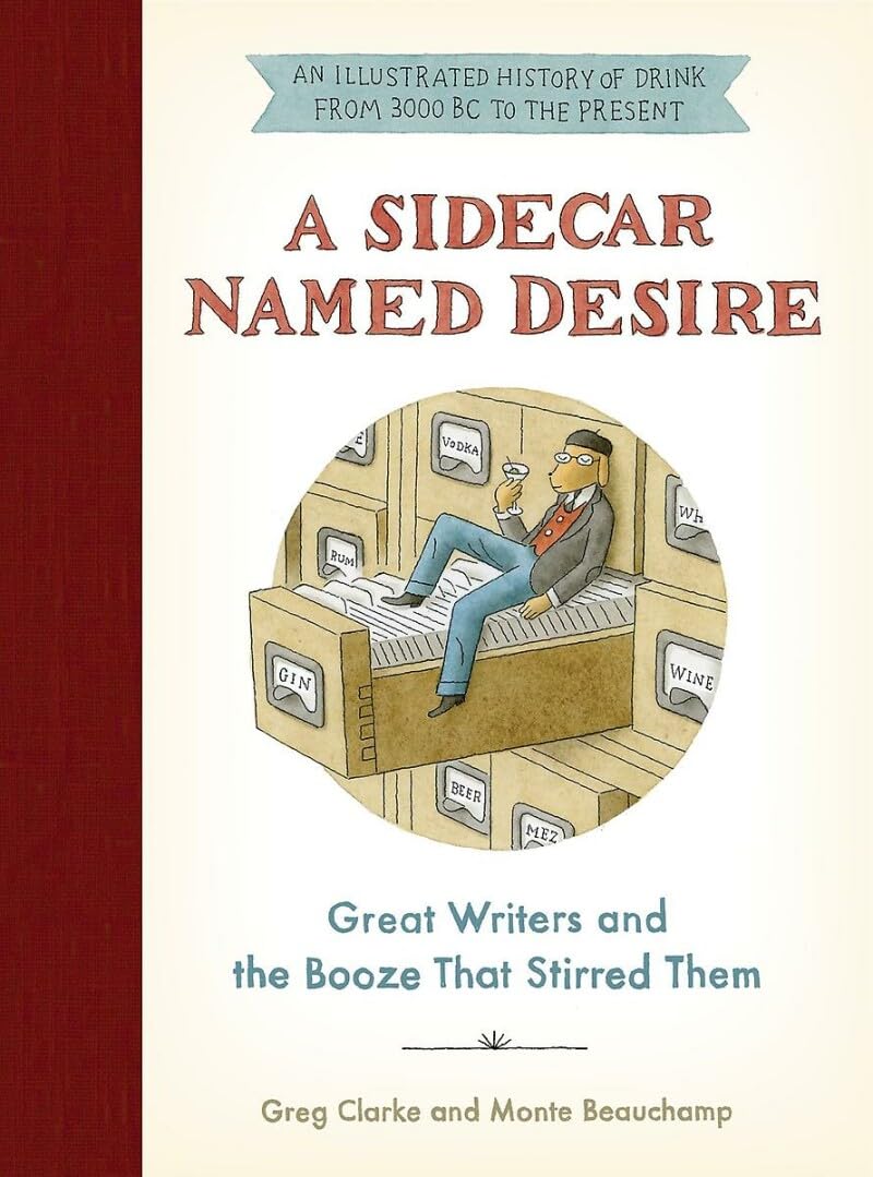 A Sidecar Named Desire: Great Writers and the Booze That Sti