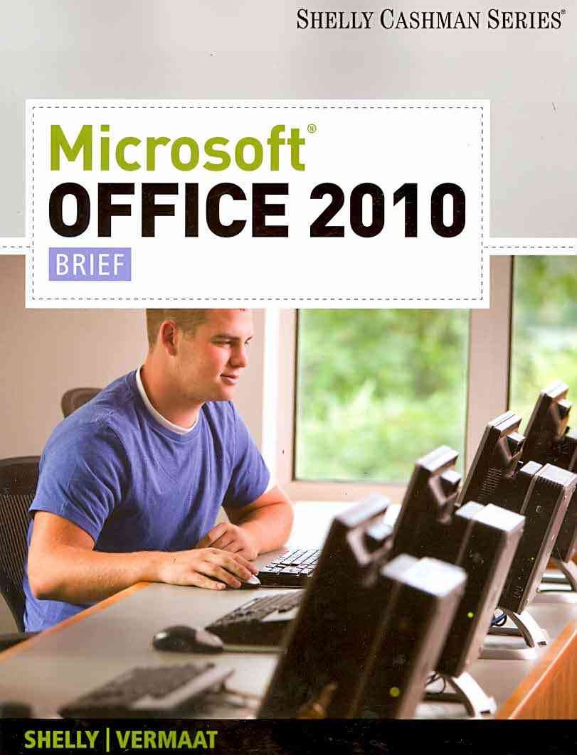 Microsoft Office 2010: Brief (Available Titles Skills Assessment Manager (SAM) - Office 2010)