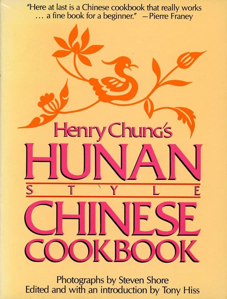 Henry Chung's Hunan Style Chinese Cookbook by Chung, Henry