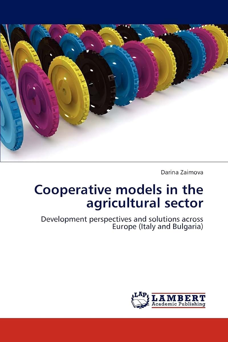 Cooperative models in the agricultural sector: Development perspectives and solutions across Europe (Italy and Bulgaria)