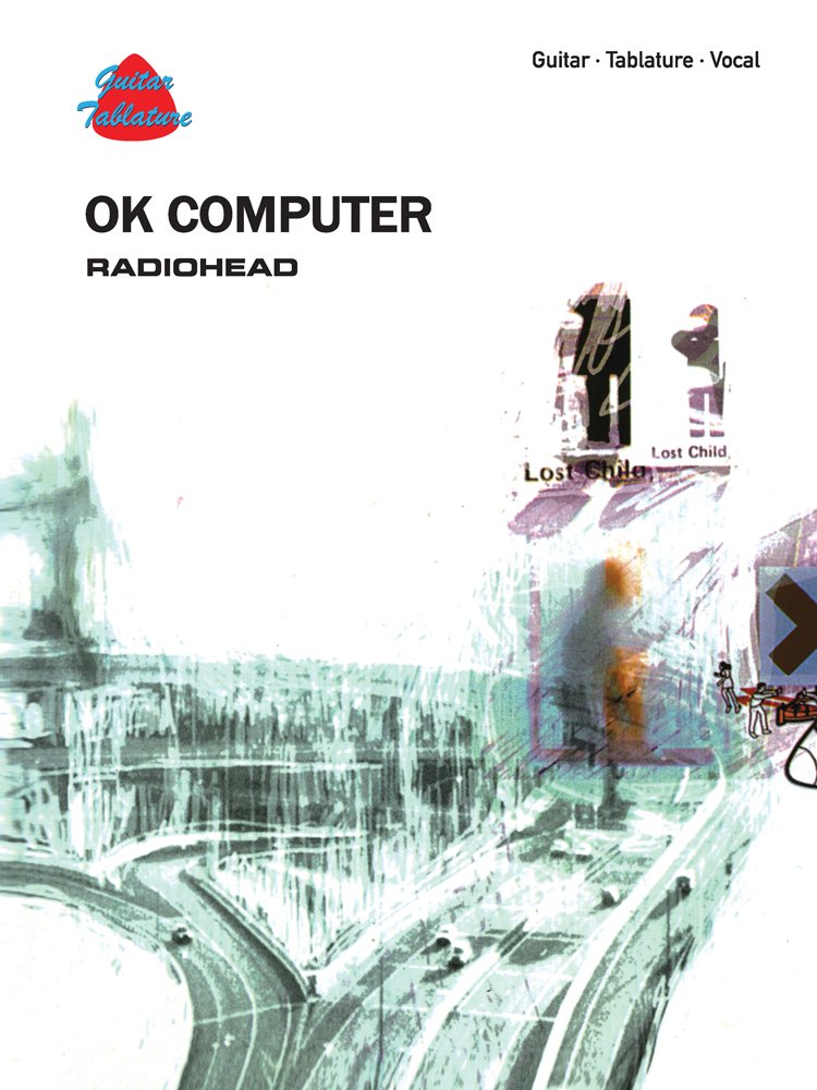 Radiohead -- OK Computer: Guitar/Tablature/Vocal by Radiohea