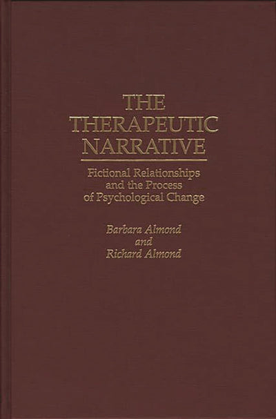 The Therapeutic Narrative: Fictional Relationships and the Process of Psychological Change