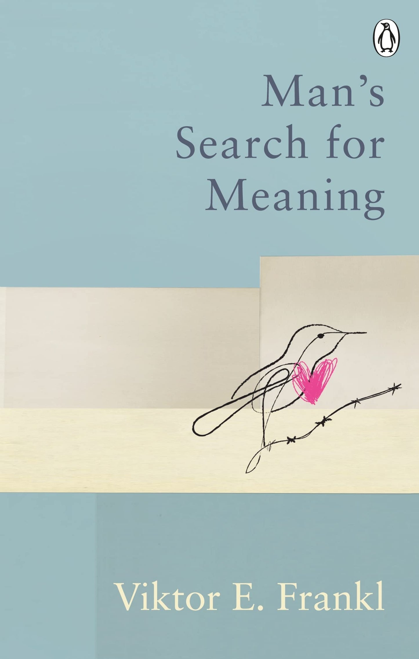 Man's Search For Meaning: Classic Editions