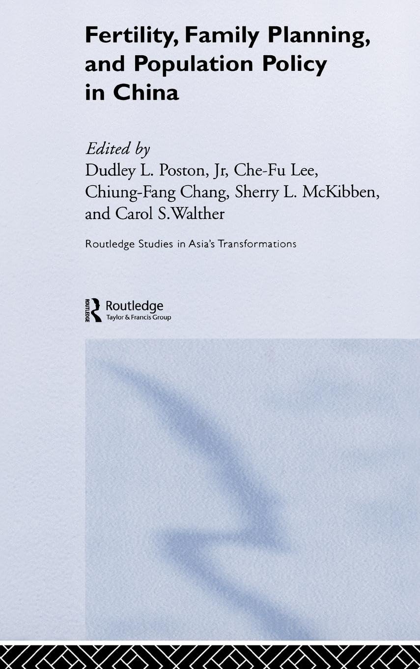 Fertility, Family Planning and Population Policy in China (Routledge Studies in Asia's Transformations)
