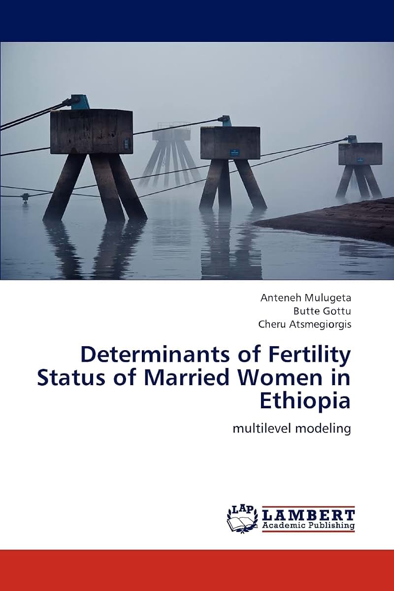 Determinants of Fertility Status of Married Women in Ethiopia: multilevel modeling