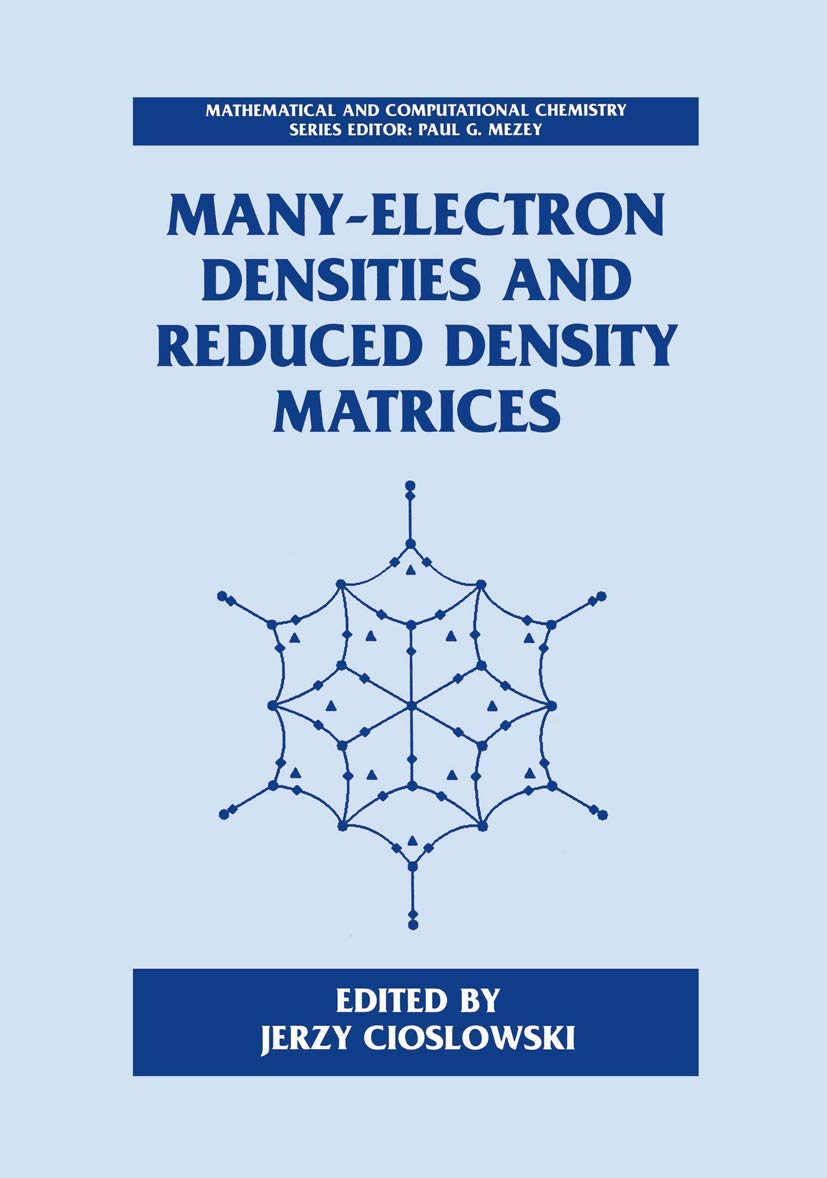 Many-Electron Densities and Reduced Density Matrices (Mathematical and Computational Chemistry)