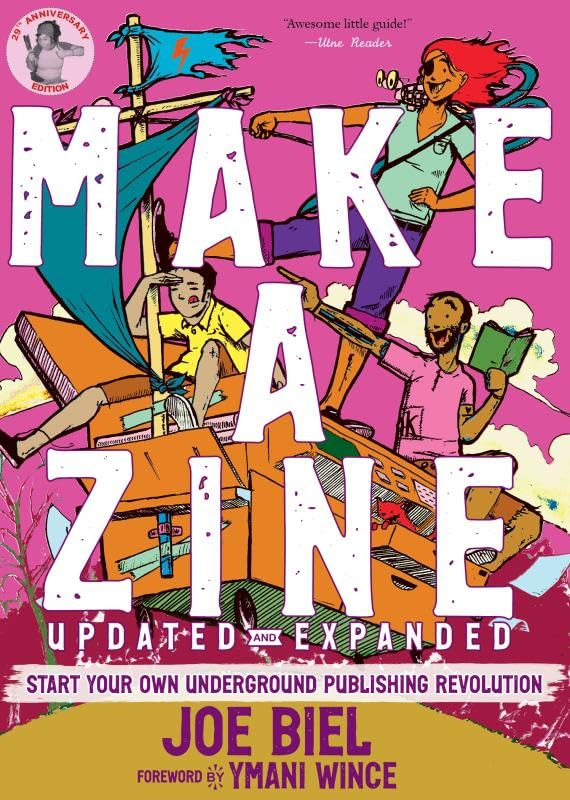 Make a Zine!: Start Your Own Underground Publishing Revolution (Good Life)