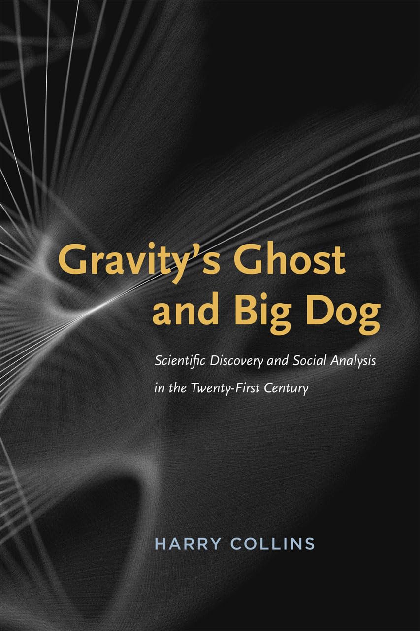 Gravity's Ghost and Big Dog: Scientific Discovery and Social Analysis in the Twenty-First Century