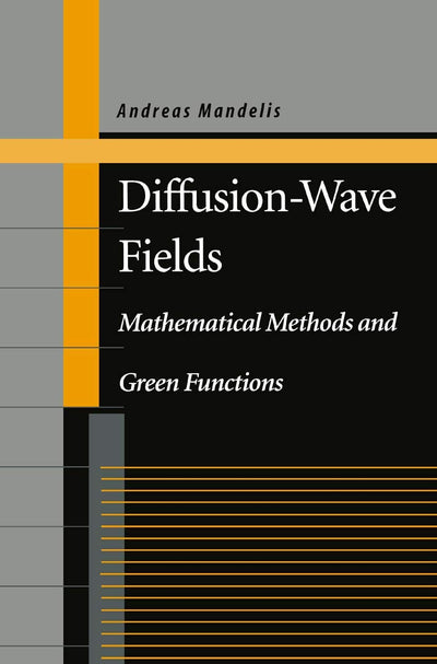 Diffusion-Wave Fields: Mathematical Methods and Green Functions