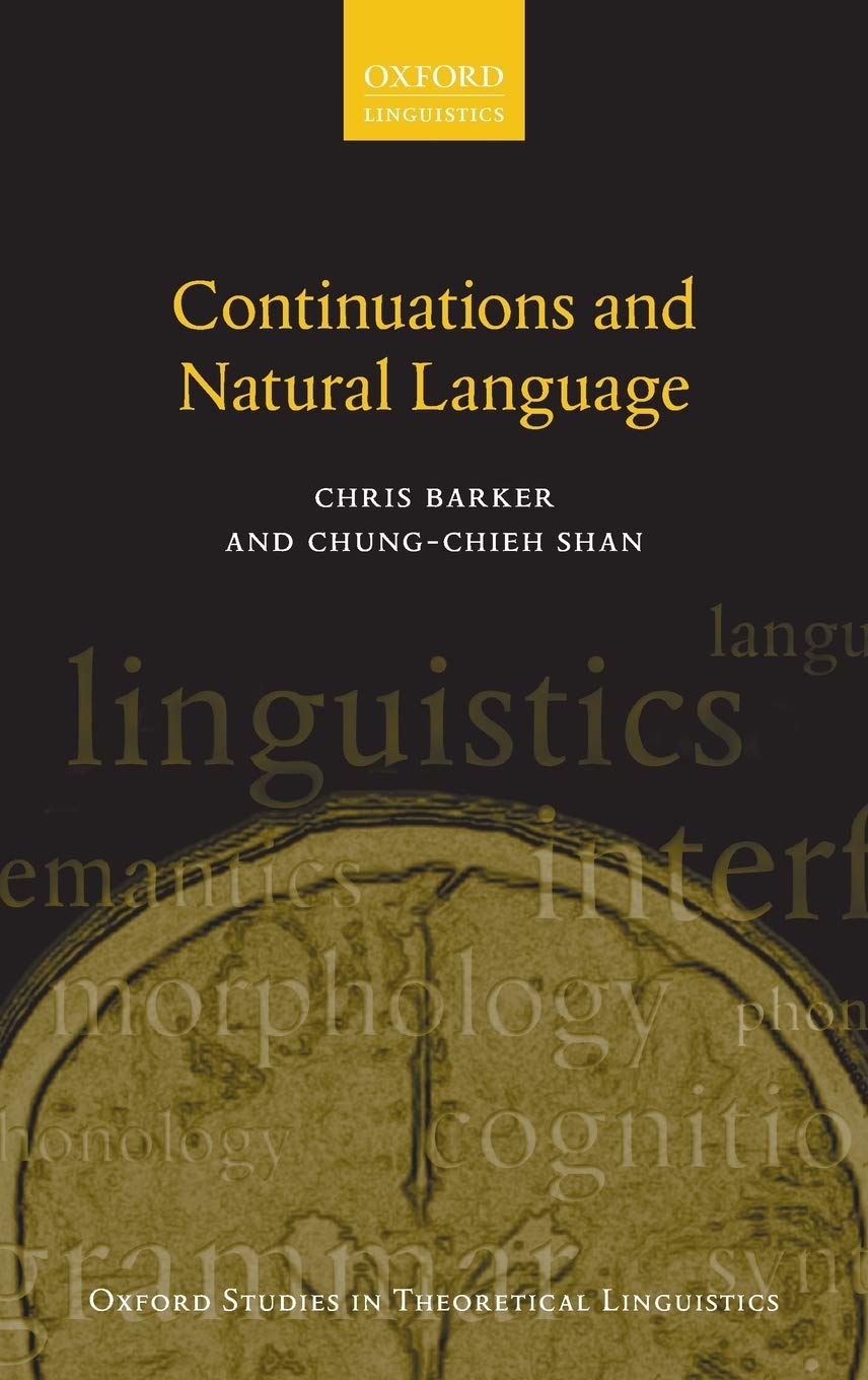 Continuations and Natural Language (Oxford Studies in Theoretical Linguistics)