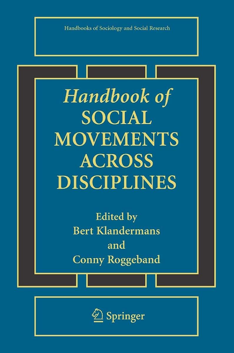 Handbook of Social Movements Across Disciplines (Handbooks of Sociology and Social Research)