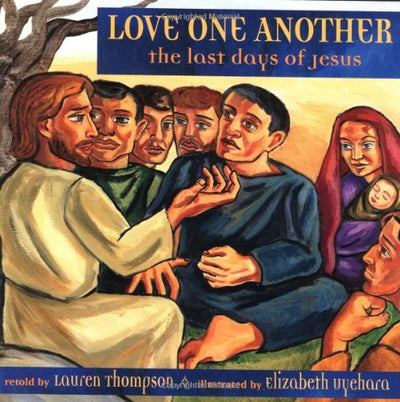 Love One Another: The Last Days Of Jesus
