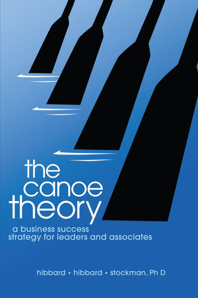 The Canoe Theory: A Business Success Strategy for Leaders and Associates
