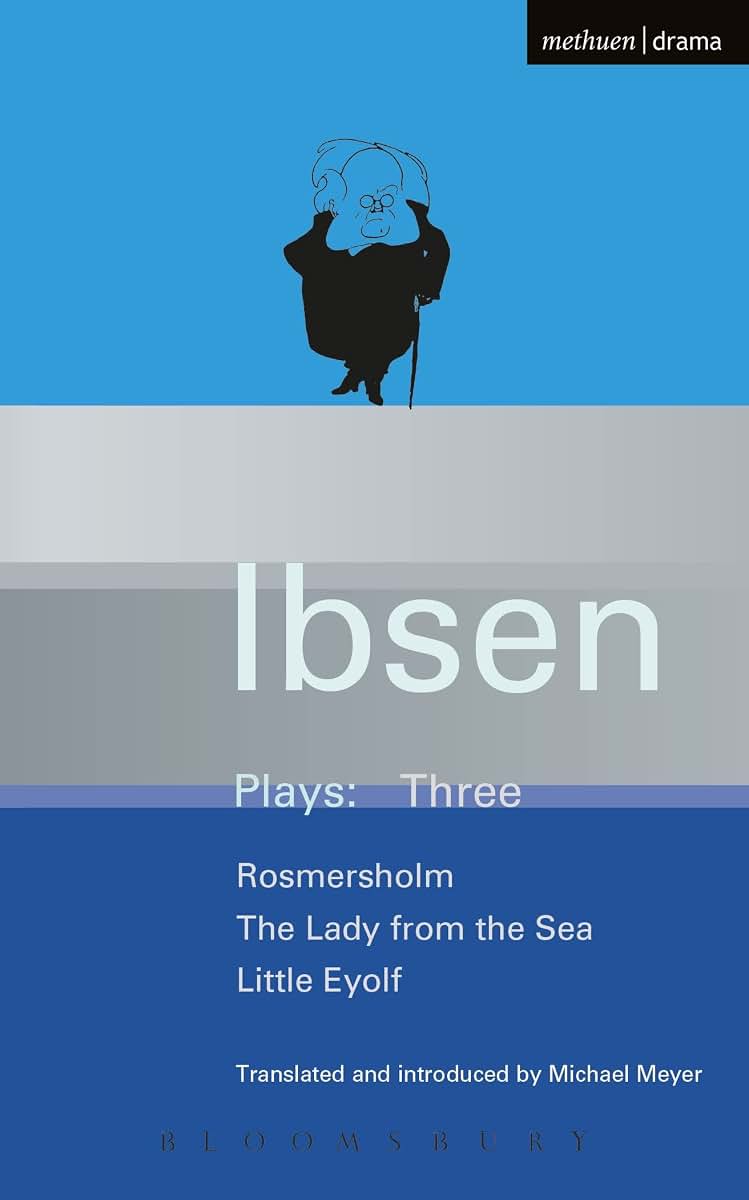 Ibsen Plays: 3: Rosmersholm; Little Eyolf and Lady from the Sea (World Classics)
