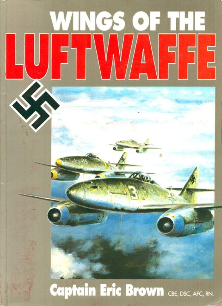 Wings of the Luftwaffe: Flying German Aircraft of the Second World War