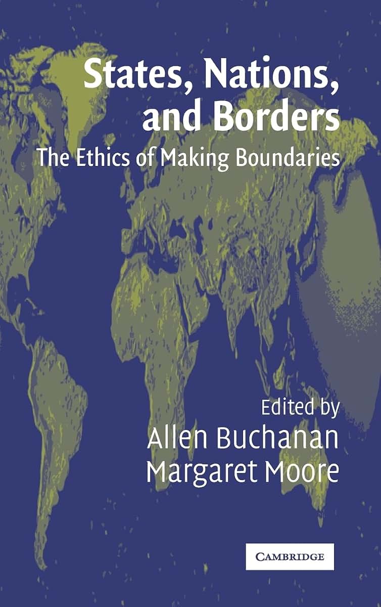 States, Nations and Borders: The Ethics of Making Boundaries (Ethikon Series in Comparative Ethics (Hardcover))