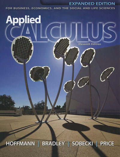 Applied Calculus: For Business, Economics, and the Social and Life Sciences, 11th Expanded Edition