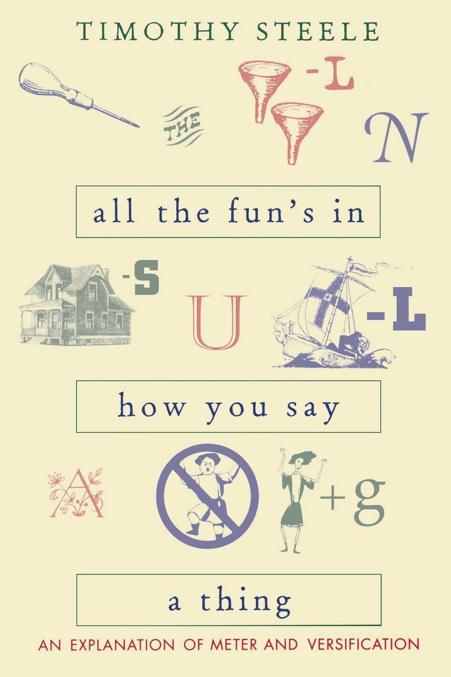 All The Fun's In How You Say A Thing: An Explanation Of Meter & Versification