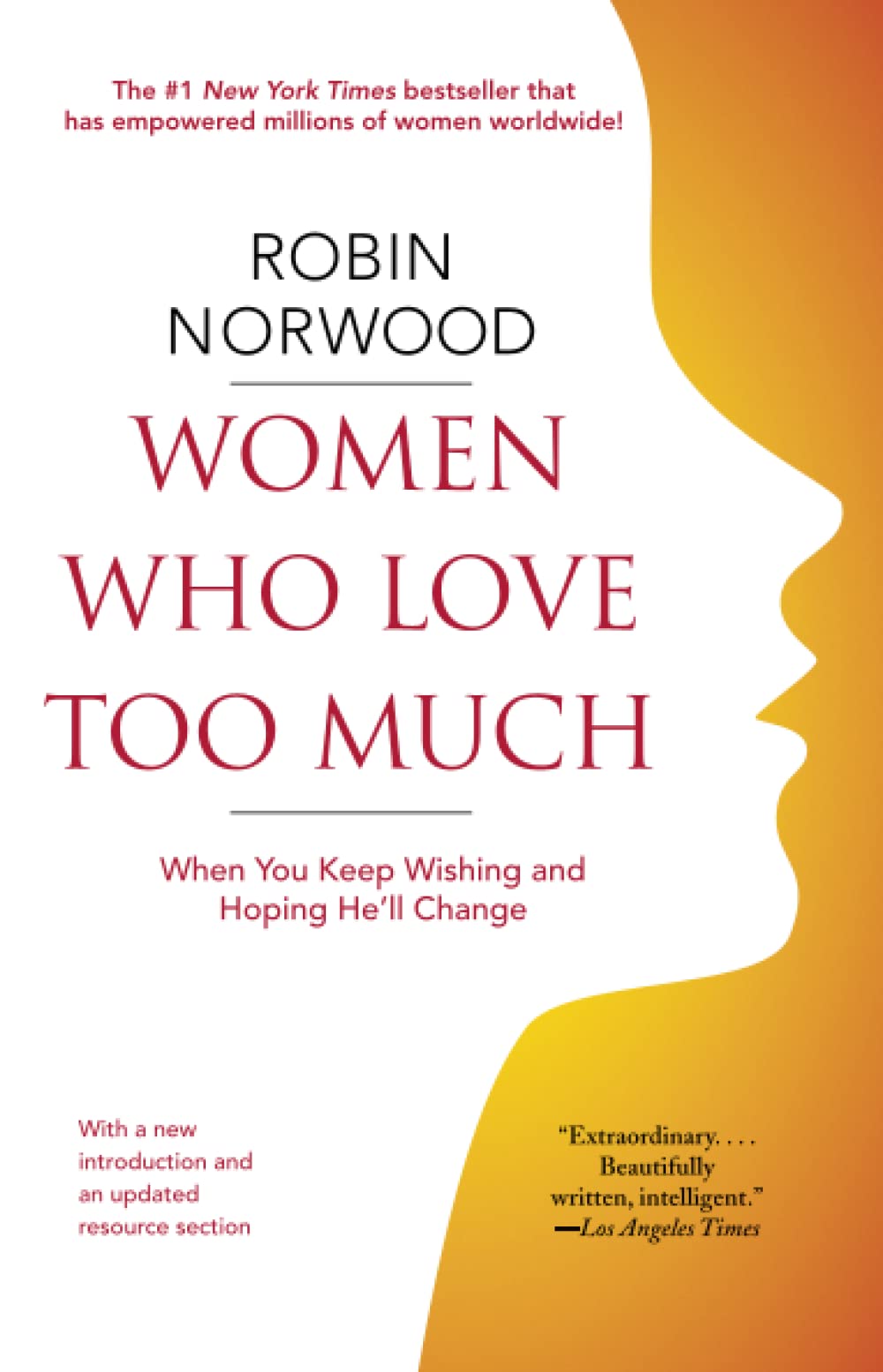 Women Who Love Too Much: When You Keep Wishing and Hoping He
