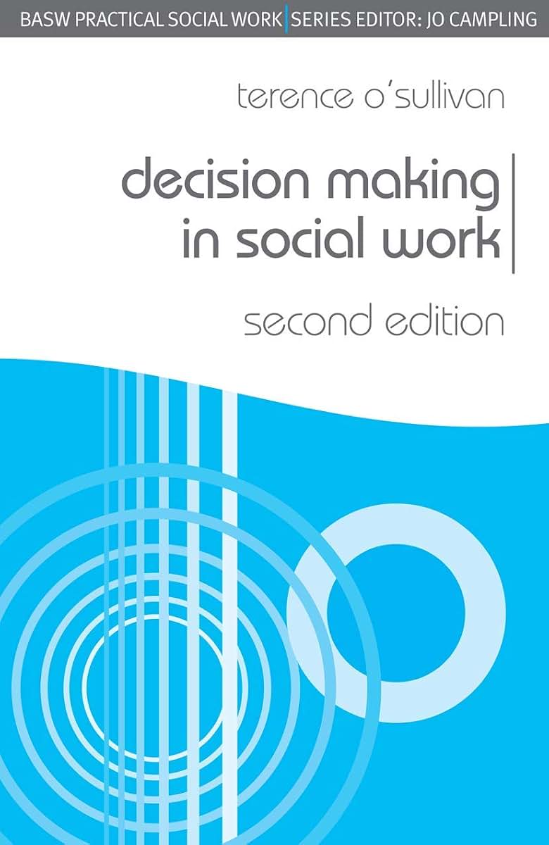 Decision Making in Social Work (Practical Social Work Series, 77)