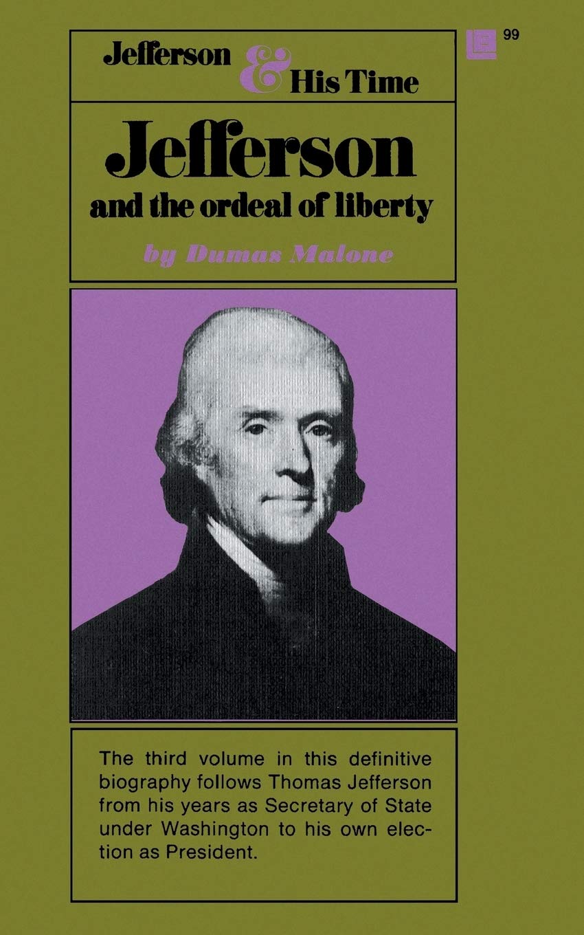 Jefferson and the Ordeal of Liberty - Volume III (Jefferson & His Time (Little Brown & Company))