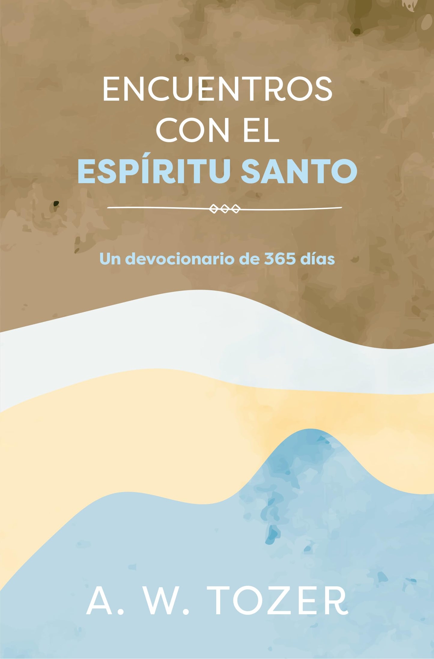 Encuentros con el Espritu Santo: UN DEVOCIONARIO DE 365 DAS (Spanish Edition)